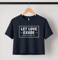 Let Love Exude Crop Tee